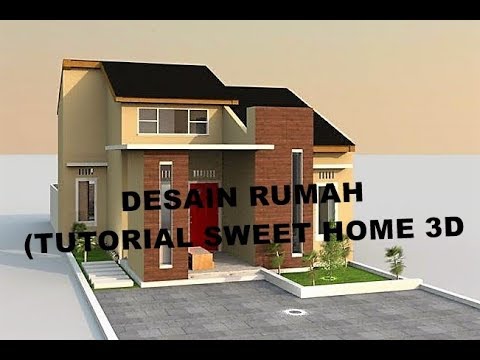DESAIN RUMAH (TUTORIAL SWEET HOME 3D)