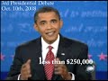 obama promised a tax cut for the middle class, defined as those making less than $250,000 a year. then, in an ad, he said those making less than $200,000 would get a tax cut. then biden said the middle class were those making less than $150,000 a year. previously obama had defined those making more than $97,000 a year as the 