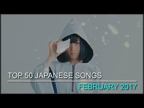 My Top 50 Japanese Songs - February 2017