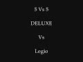 DELUXE Vs LegioneS