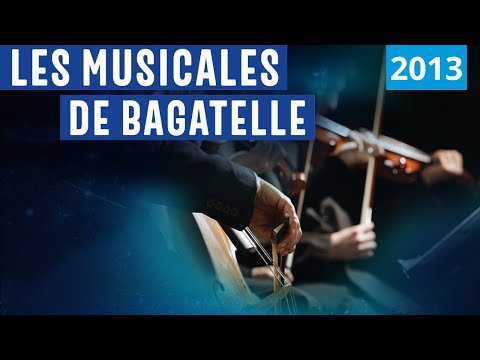 Les Musicales de Bagatelle 2013