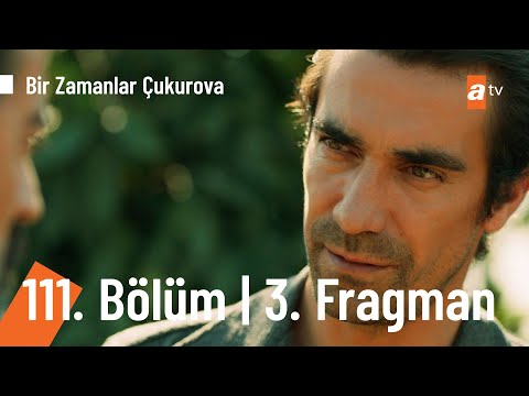 Bir Zamanlar Çukurova 111. Bölüm 3. Fragmanı                                                                                                                                                                                                              
