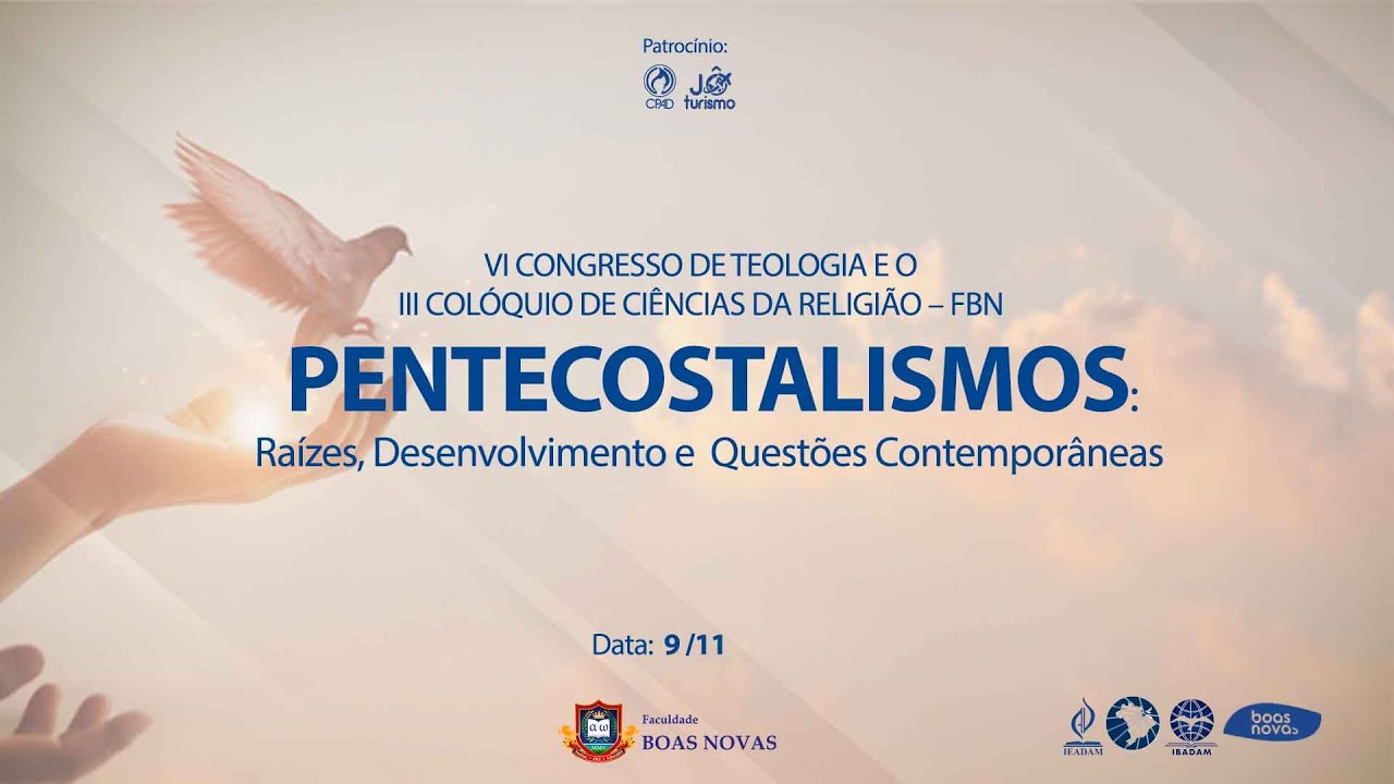 VI CONGRESSO DE TEOLOGIA E O III COLÓQUIO DE CIÊNCIAS DA RELIGIÃO – PENTECOSTALISMO | DIA 1