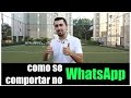 WHATSAPP - Como se comportar | Luiz Gustavo Guimarães