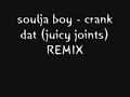 soulja boy - crank dat (juicy joints) remix