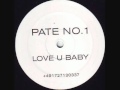 Pate No.1 - Love U Baby