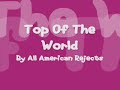 Top of the world by the all american rejects/ Lyrics