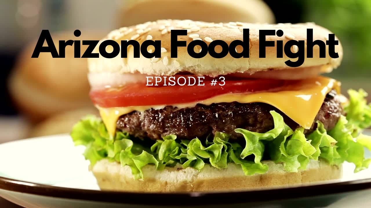 Arizona Food Fight S1 E3: Regional Burger Chain Challenge