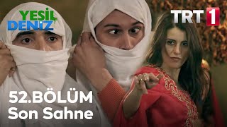 Son Sahne #YeşilDeniz / 52. Bölüm