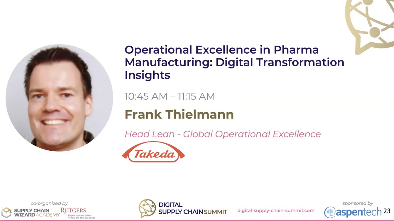 Session 3 - Frank Thielmann - Operational Excellence in Pharma Manufacturing: Digital Transformation