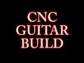 CNC Guitar Solidworks/Mastercam