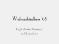 ArachnoVobicA - 2008 - En Jul Kvaden Drømmen - 12. Ich wünsch mir