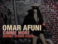 Omar Afuni - Gimme More (Britney Spears cover) Omar Afuni - Gimme More (Britney Spears cover)