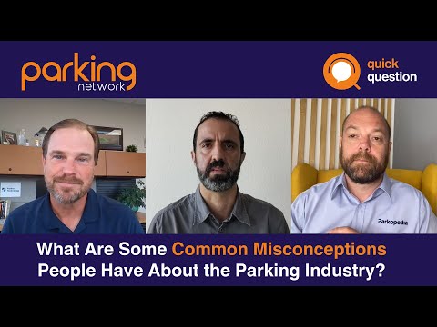 Quick Question: What Are Some Common Misconceptions People Have About the Parking Industry?