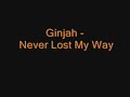 Ginjah - Never Lost My Way Ginjah - Never Lost My Way
