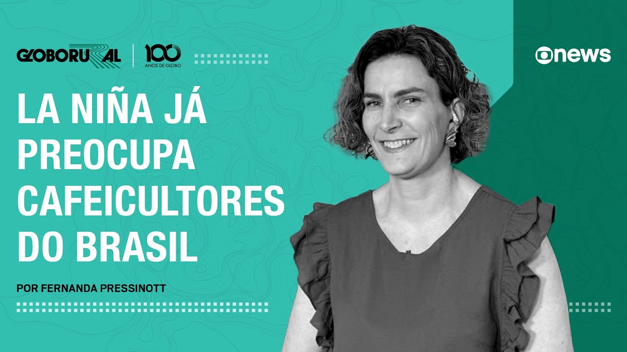 La Niña já preocupa cafeicultores do Brasil | Globo Rural