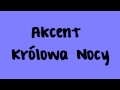 Akcent - Królowa Nocy