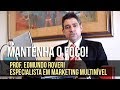 Foco com Edmundo Roveri - MARKETING DE REDE, MMN, MULTINIVEL