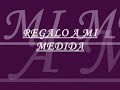 REGALO A MI MEDIDA