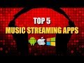 Top 5 Best Music Streaming Apps 2017 Top 5 Best Music Streaming Apps 2017