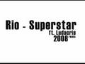 Rio - Superstar ft. Ludacris    ***NEW 2008 RNB***