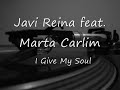 Javi Reina feat. Marta Carlim - I Give My Soul (Original Mix).

otro temita para darle unos meneos al cuerpo.

Jaysound.