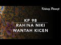 KP 98 Rahina Niki Wantah Kicen