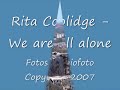 rita coolidge ~ we are all alone ~music and photos