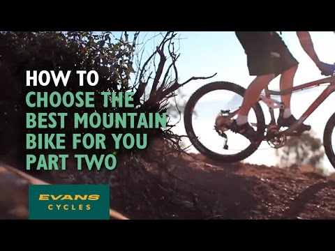 How to choose the best mountain bike for you – Part 2 How to choose the best mountain bike for you – Part 2