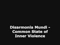 the best disarmonia mundi song, full, without video. title: common state of inner violence, album: fragments of d-generation (2004)
