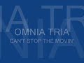 omnia tria   cant sto the movin