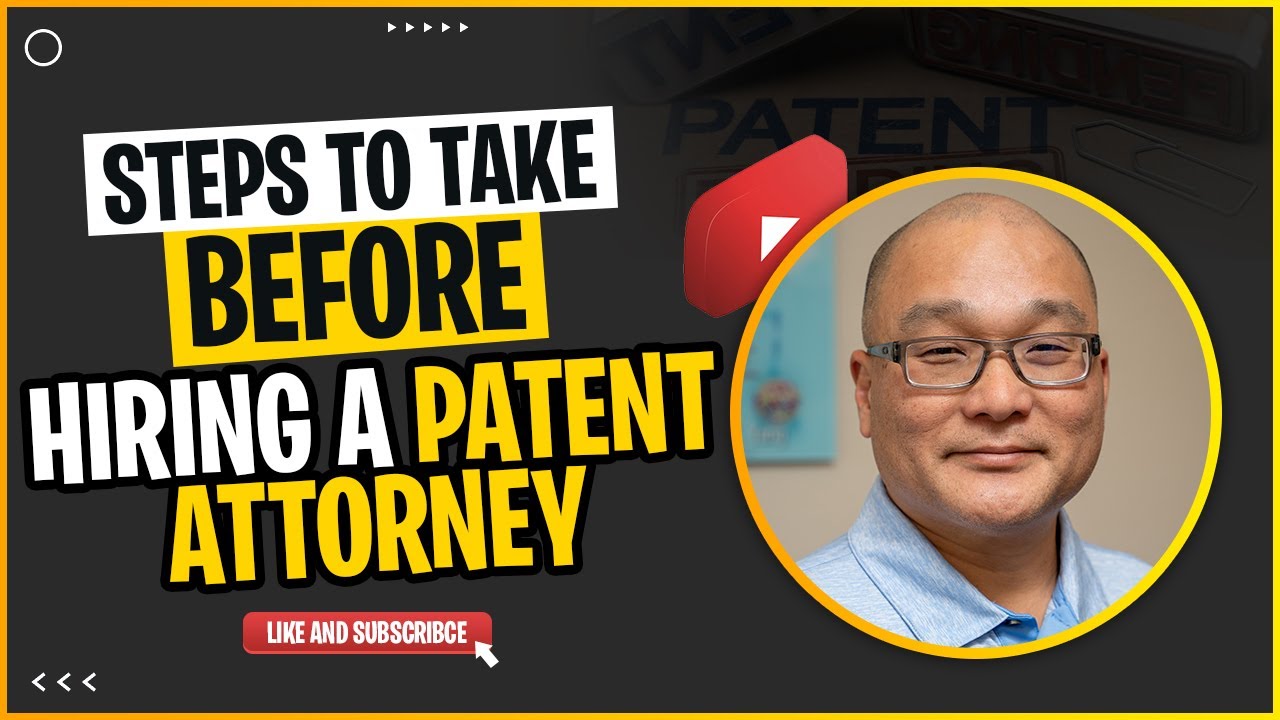 Steps to take before hiring a patent attorney