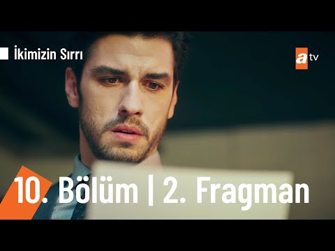 İkimizin Sırrı 10. Bölüm 2. Fragmanı                                                                                                                                                                                                                      
