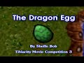Tibiacity Movie Competition III - The Dragon Egg