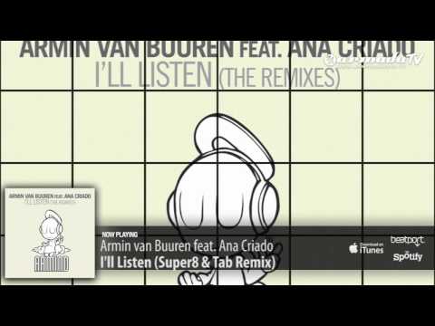 Armin van Buuren feat. Ana Criado - I'll Listen (Super8 &amp; Tab Remix)