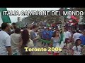 Italia campione del mondo 2006 - Celebrations in Toronto