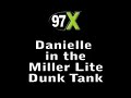 Danielle in the Miller Lite Dunk Tank Danielle in the Miller Lite Dunk Tank