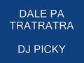Dj Picky-DALE PA TRATRATRA Dj Picky-DALE PA TRATRATRA