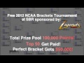 Click here to watch this video 2012 NCAA Brackets Contest sponsored by Legends Sports and SBRforum.com