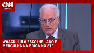 Waack: Lula escolhe lado e mergulha na briga no STF | WW