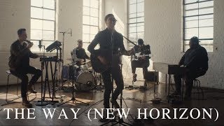The Way (New Horizon) - Acoustic Video