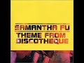 samantha-fu-theme-from-discotheque.html
