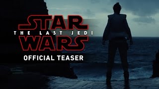 The Saga Continues as The First Trailer for Star Wars: The Last Jedi Finally Arrives