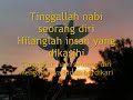 This is a nasheed song by Raihan. I like the song since it is the story of our Prophet Muhammad SAW The melody is nice too Here is the English translation of the lyric: Muhammad Muhammad Muhammad Mustafa His mother is Aminah HIs father is Abdullah He was born in Makkah Mukarramah His milk mother is Halimatus Sa'adiah His father passed away While he is still in the womb What a very sad moment His only mother look after him Muhammad Mustafa In the journey of coming back from his husband's grave Aminah fell sick in Abwa' She passed away Prophet is left alone Loss his lovely people Prophet is left alone Teaches him to be independant Orphanage will be blessed Protected by God all the time The fire at Majusi disappear Kisra Parsi Castle fell down Mekah lighten by white light Signs of Prophet to be born Orphanage will be blessed Protected by God all the time Prophet is an orphanage Having no father and mother But he is noble of all OK.. that's it. I've try my best to translate the song. If some how someone come across this and find any error, feel free to correct it for me. By the way, the background picture of the song is actually the picture at my college. The pictures are beautiful. That is why I put is as background rather than having a plain one.