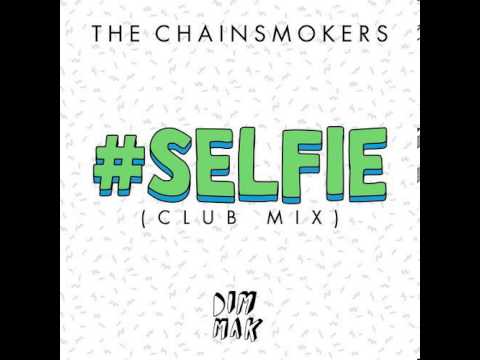 #SELFIE (Club Mix) - The Chainsmokers
