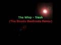 The Whip - Trash (The Bloody Beetroots Remix)