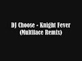 great remix of dj choose - knight fever