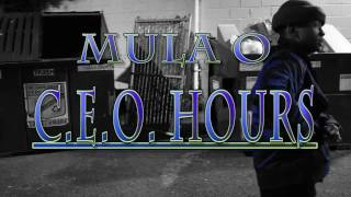 Mula O - "C.E.O. Hours" | Directed By: @bam_stephens