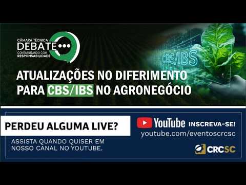 Câmara Técnica Debate “Atualizações no diferimento para CBS/IBS no Agronegócio”