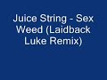 juice string   sex weed